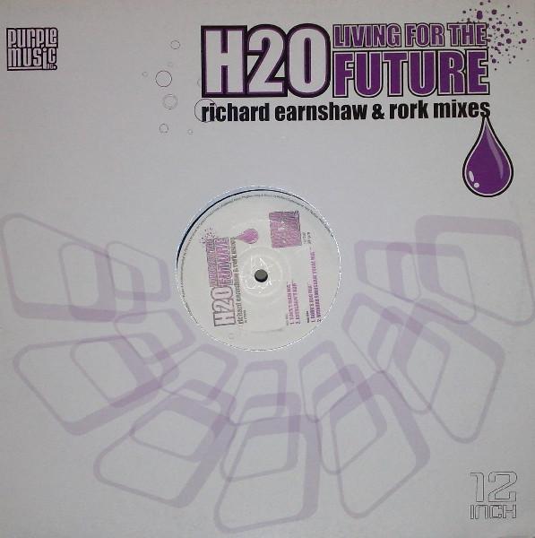 H2O - Living For The Future (Richard Earnshaw & Rork Mixes)
