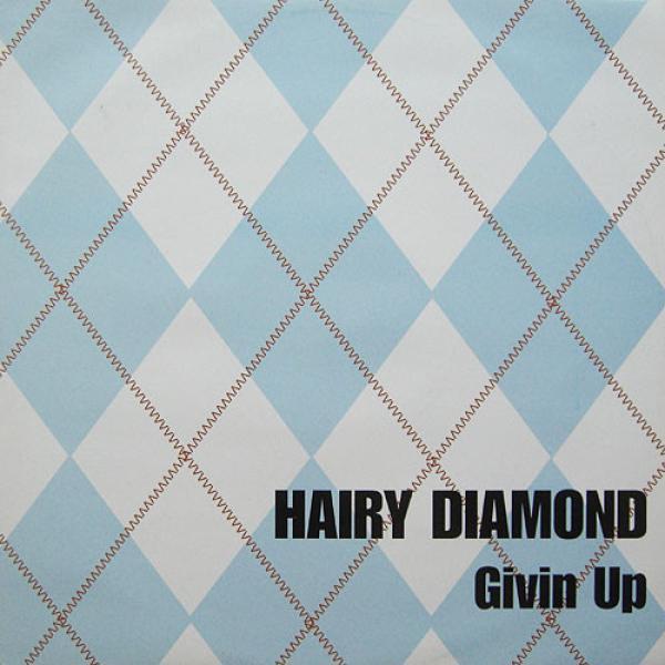 Hairy Diamond - Givin Up
