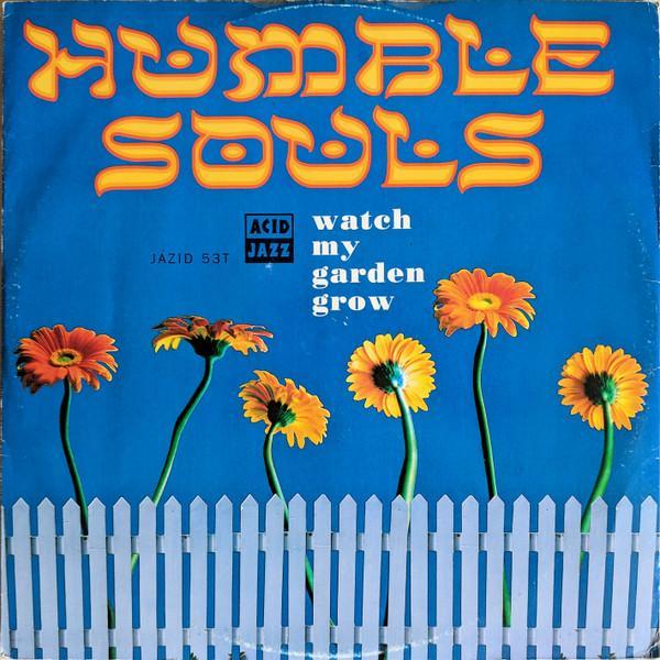 Humble Souls - Watch My Garden Grow