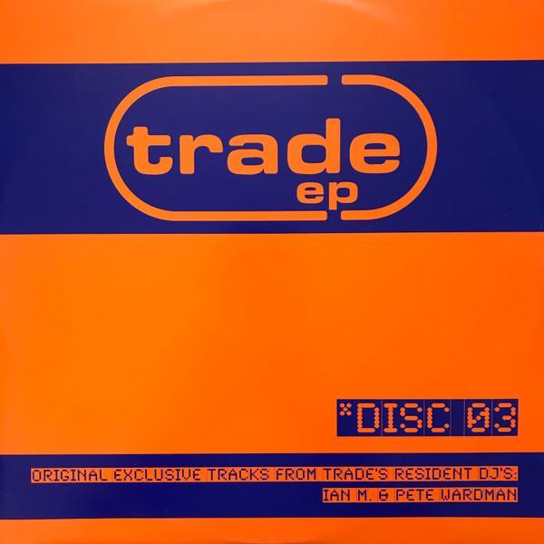 Ian M, Pete Wardman - Trade EP Disc 03
