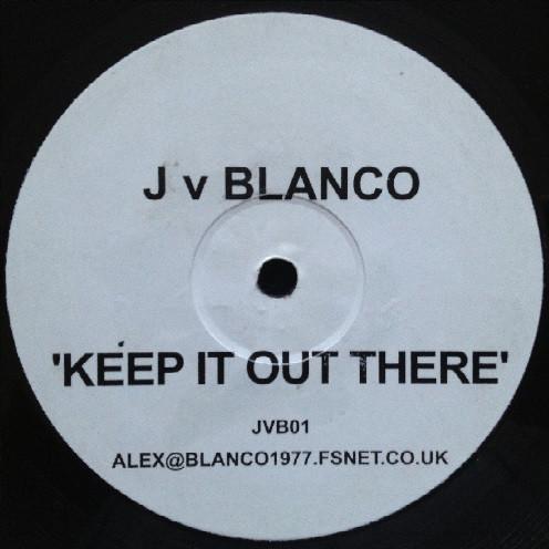J V Blanco - Keep It Out There