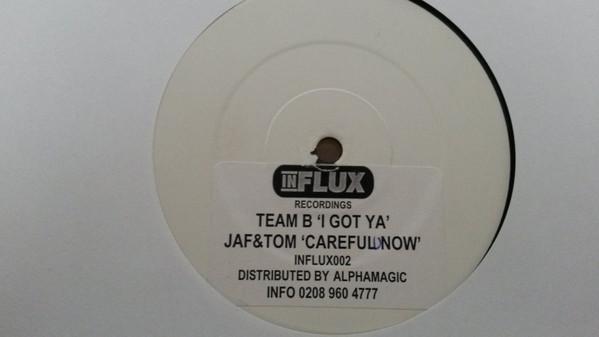 Jaf & Tom, Team B - Careful Now / I Got Ya