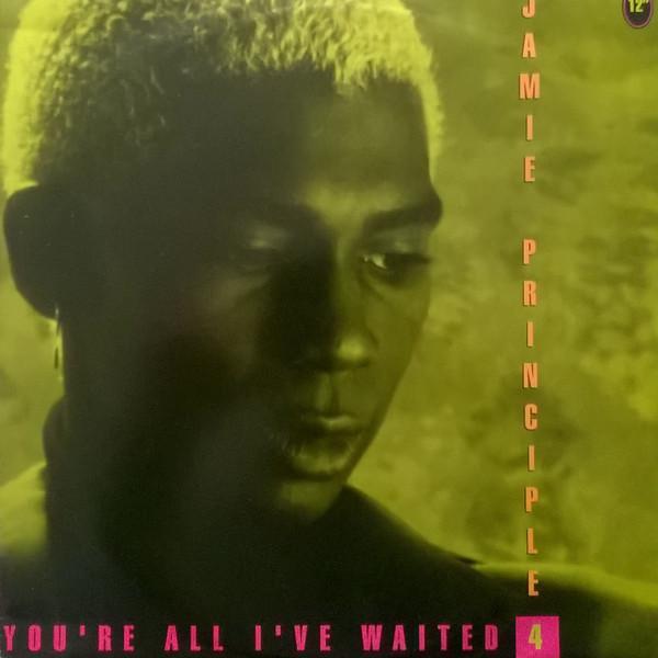 Jamie Principle - You're All I've Waited 4