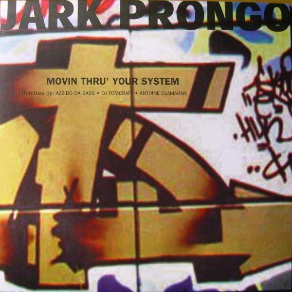 Jark Prongo - Movin Thru' Your System