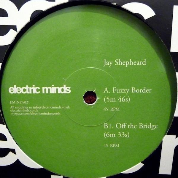 Jay Shepheard - Fuzzy Border / Off The Bridge