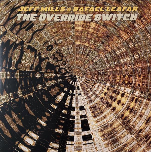 Jeff Mills, Rafael Leafar - The Override Switch