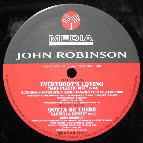 John Robinson (8) - Everybody's Loving (Mars Plastic Mix) / Gotta Be There (Cappella Remix)