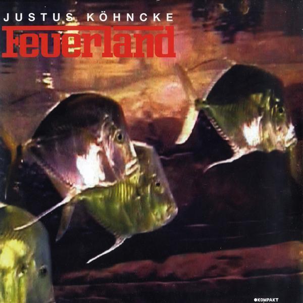 Justus Köhncke - Feuerland