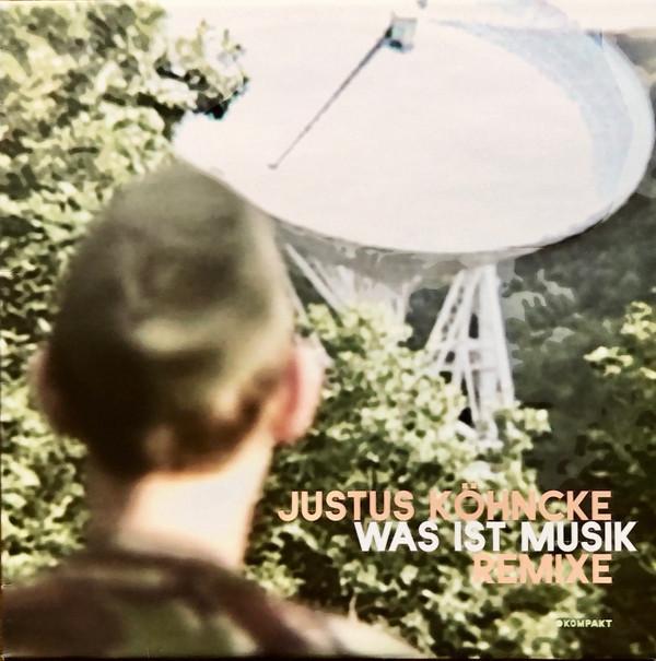 Justus Köhncke - Was Ist Musik (Remixe)