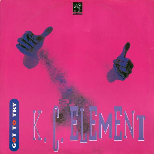 KC Element - Got To Try