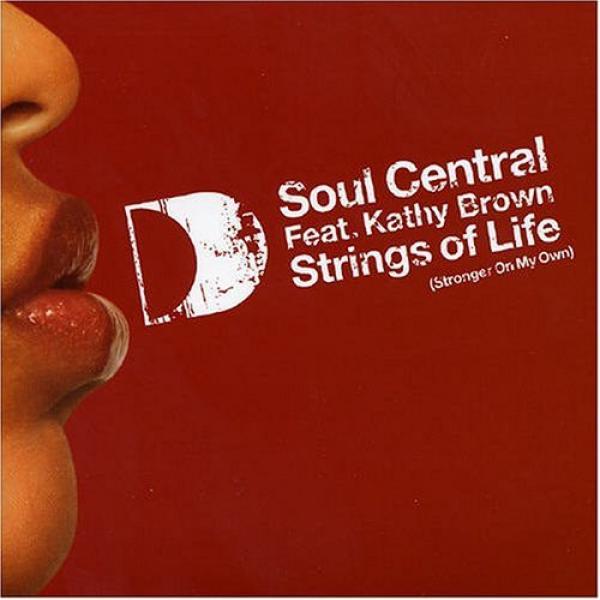 Kathy Brown, Soul Central - Strings Of Life (Stronger On My Own)
