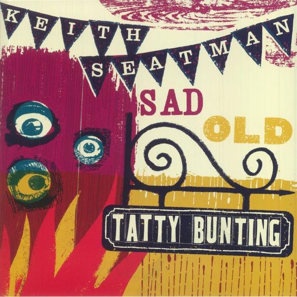 Keith Seatman - Sad Old Tatty Bunting