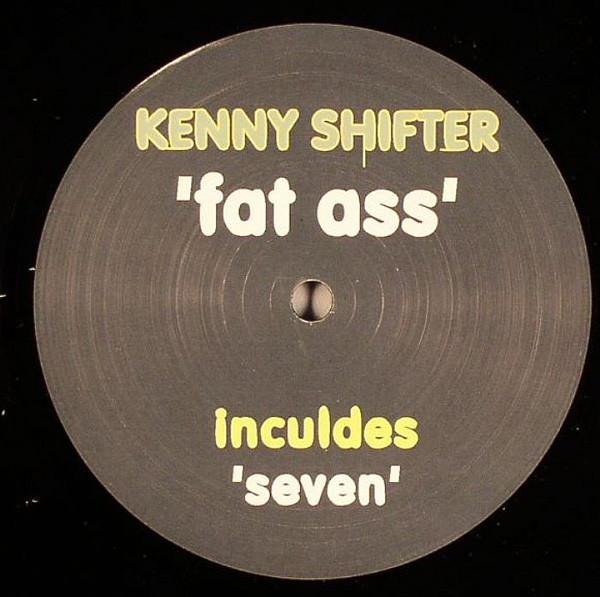 Kenny Shifter - Fat Ass