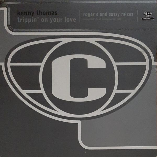 Kenny Thomas - Trippin' On Your Love (Roger S And Sassy Mixes)