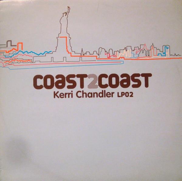 Kerri Chandler - Coast 2 Coast - Kerri Chandler LP02