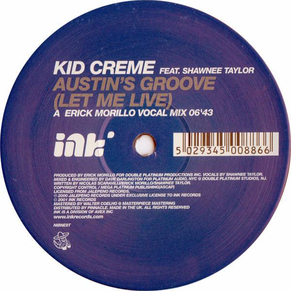Kid Crème, Shawnee Taylor - Austin's Groove (Let Me Live)