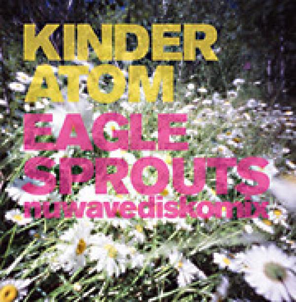 Kinder Atom - Eagle Sprouts