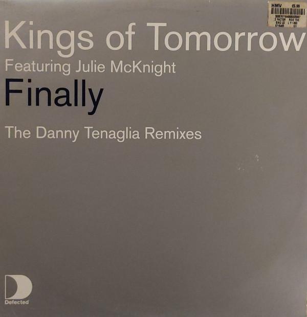 Kings Of Tomorrow, Julie McKnight - Finally (The Danny Tenaglia Remixes)