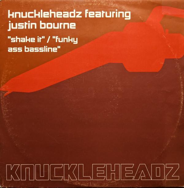 Knuckleheadz, Justin Bourne - Shake It / Funky Ass Bassline