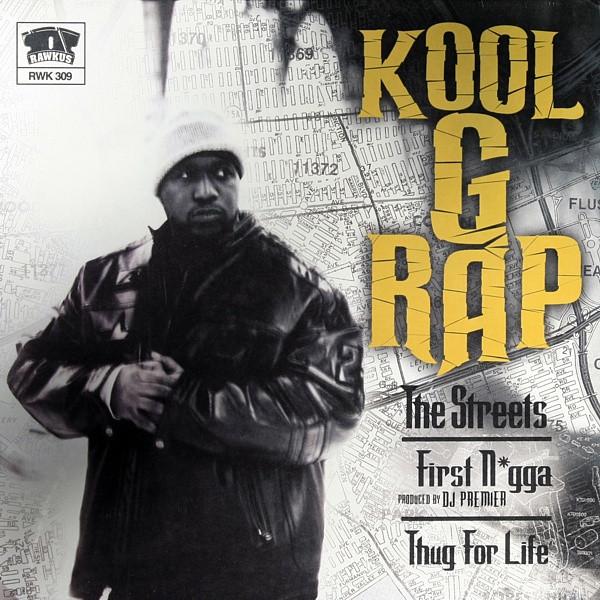 Kool G Rap - The Streets / First Nigga / Thug For Life