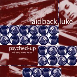 Laidback Luke - Psyched-Up (The Early Works '96-'98)
