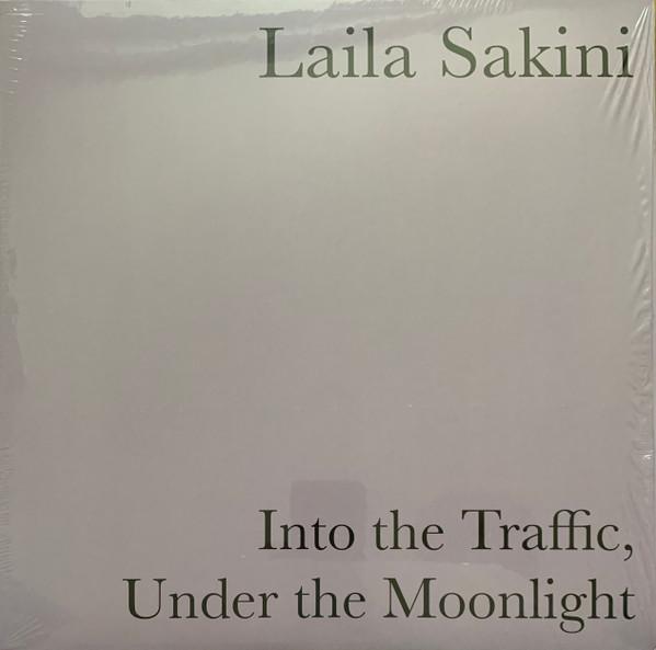 Laila Sakini - Into the Traffic, Under the Moonlight