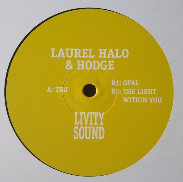 Laurel Halo, Hodge (3) - Tru / Opal / The Light Within You