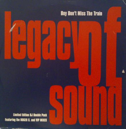 Legacy Of Sound - Boy Don't Miss The Train