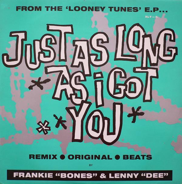 Lenny Dee, Frankie Bones - Just As Long As I Got You