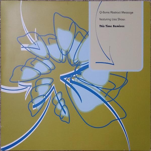 Lisa Shaw, Q-Burns Abstract Message - This Time (Remixes)