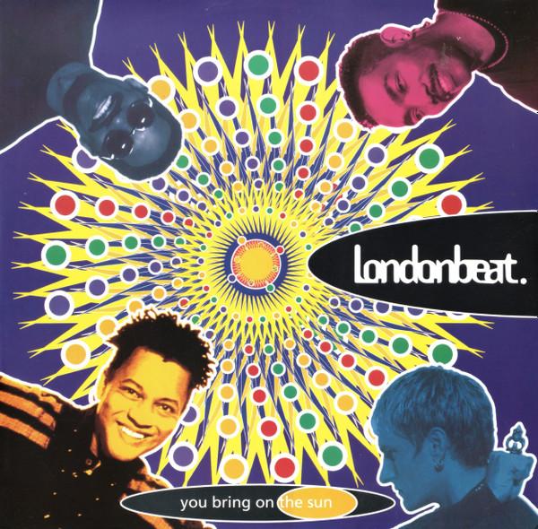 Londonbeat - You Bring On The Sun
