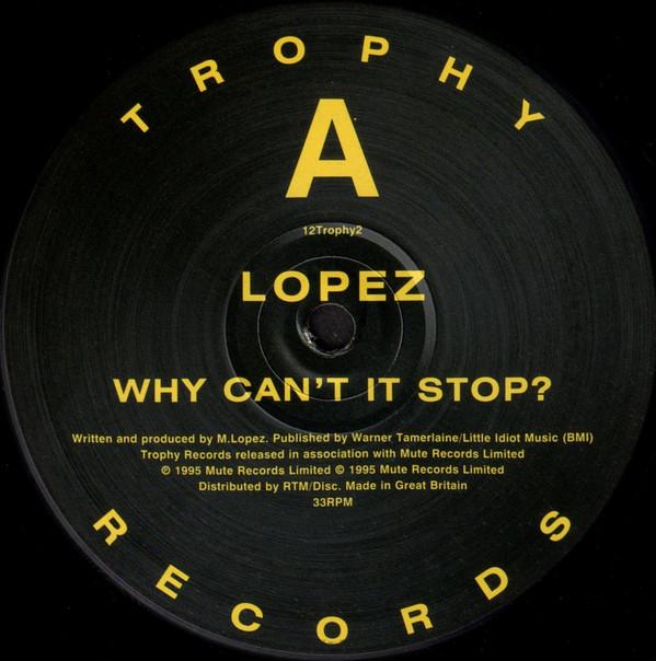 Lopez - Why Can't It Stop?