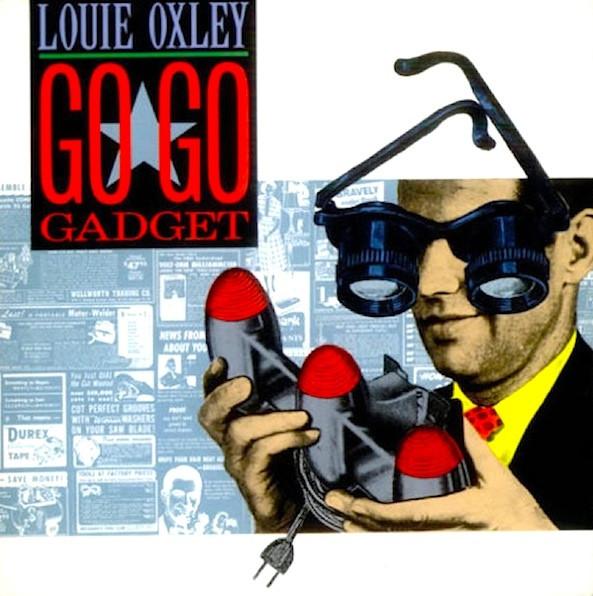 Louie Oxley - Go Go Gadget