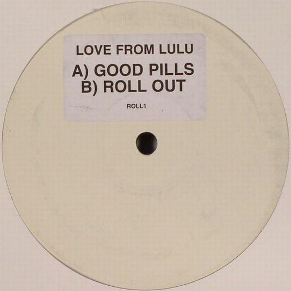 Love From Lulu - Good Pills / Roll Out