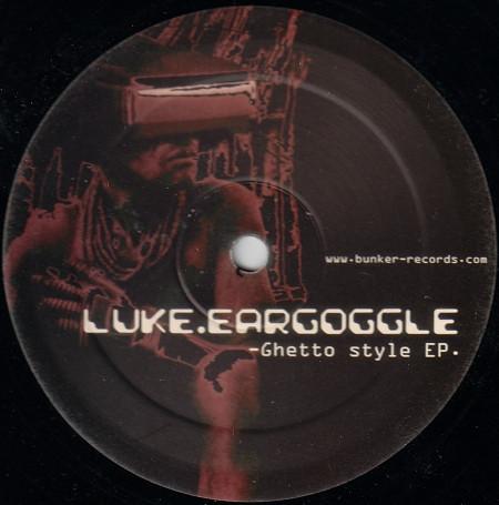 Luke Eargoggle - Ghetto Style EP