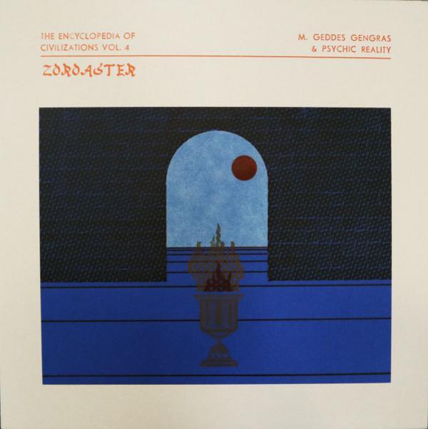 M. Geddes Gengras, Psychic Reality - The Encyclopedia Of Civilizations Vol. 4: Zoroaster