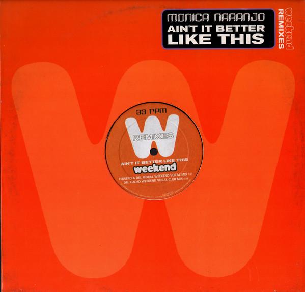 Mónica Naranjo - Ain't It Better Like This (Weekend Remixes)