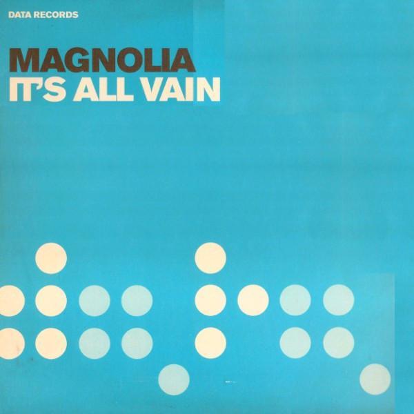 Magnolia - It's All Vain