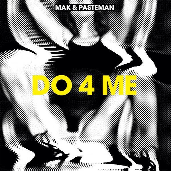 Mak & Pasteman - Do 4 Me