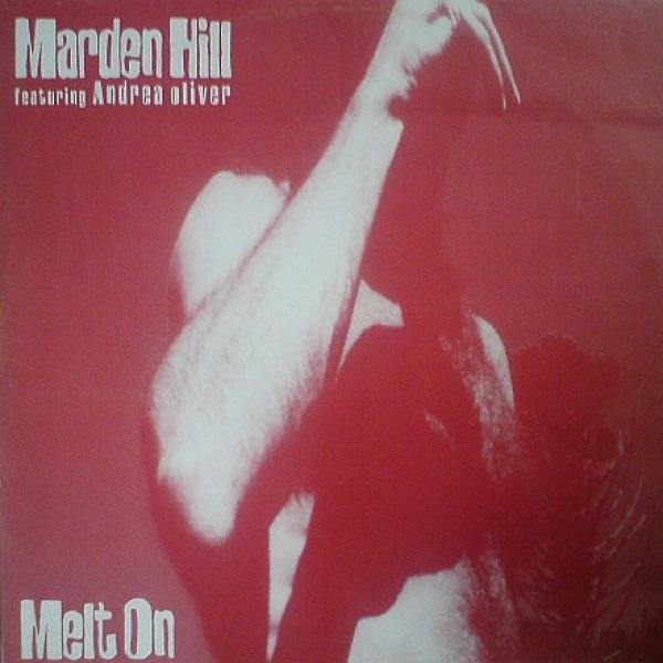 Marden Hill, Andrea Oliver - Melt On