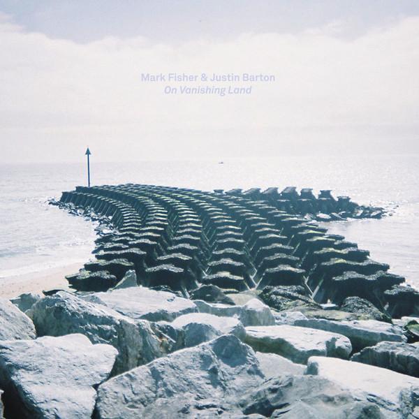Mark Fisher (10), Justin Barton - On Vanishing Land