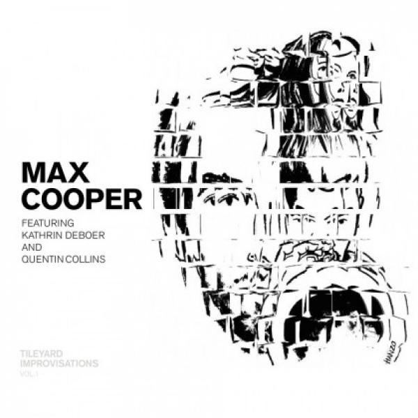 Max Cooper, Kathrin DeBoer, Quentin Collins - Tileyard Improvisations Vol. 1