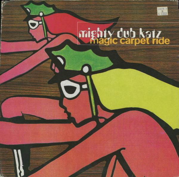 Mighty Dub Katz - Magic Carpet Ride
