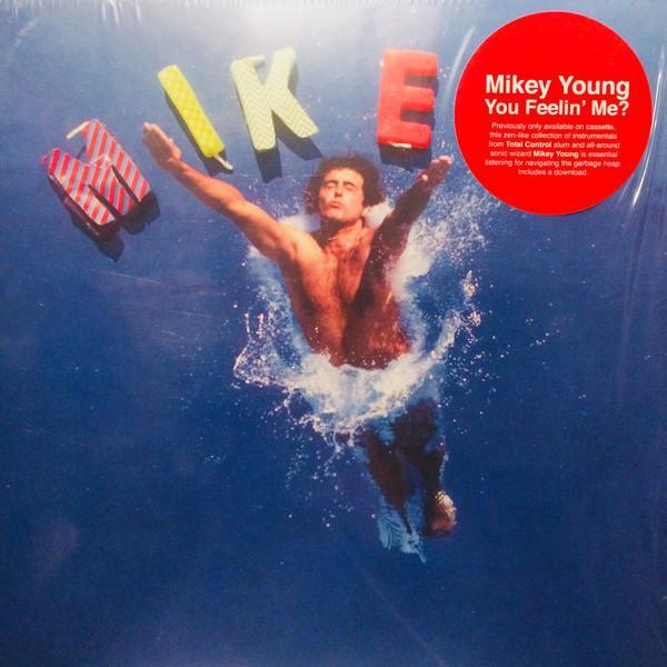 Mikey Young - You Feelin' Me?