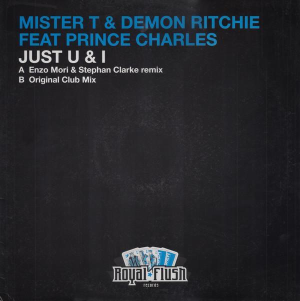 Mister T, Demon Ritchie, Prince Charles - Just U & I