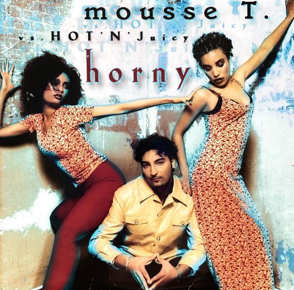 Mousse T., Hot 'N' Juicy - Horny