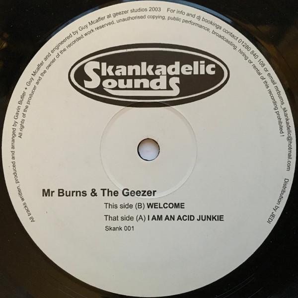 Mr. Burns & The Geezer - I Am An Acid Junkie / Welcome