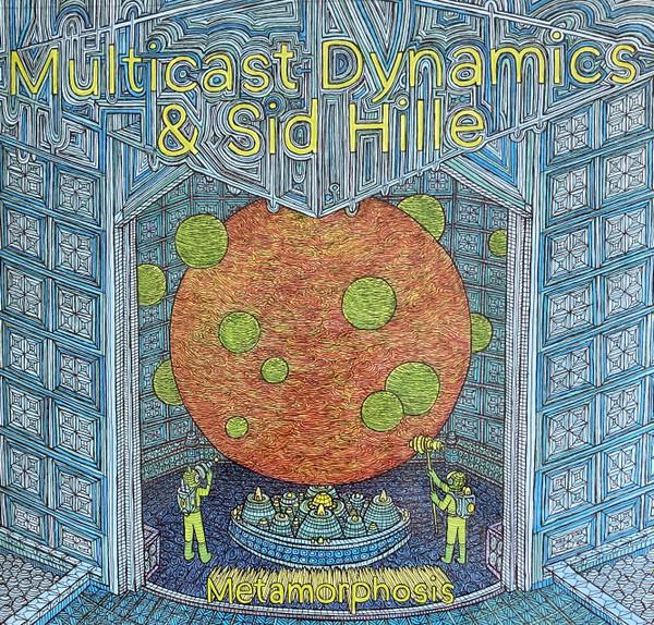 Multicast Dynamics, Sid Hille - Metamorphosis