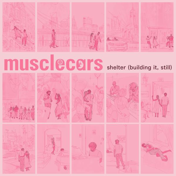 Musclecars - Shelter (Building It, Still)