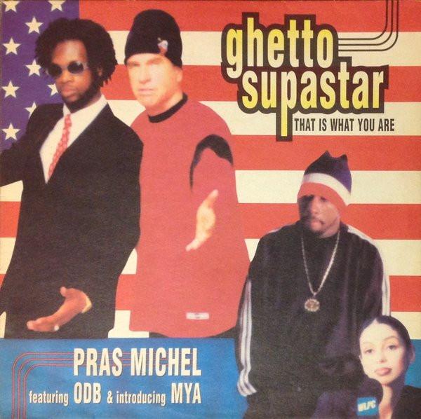 Mya, Ol' Dirty Bastard, Pras Michel - Ghetto Supastar (That Is What You Are)